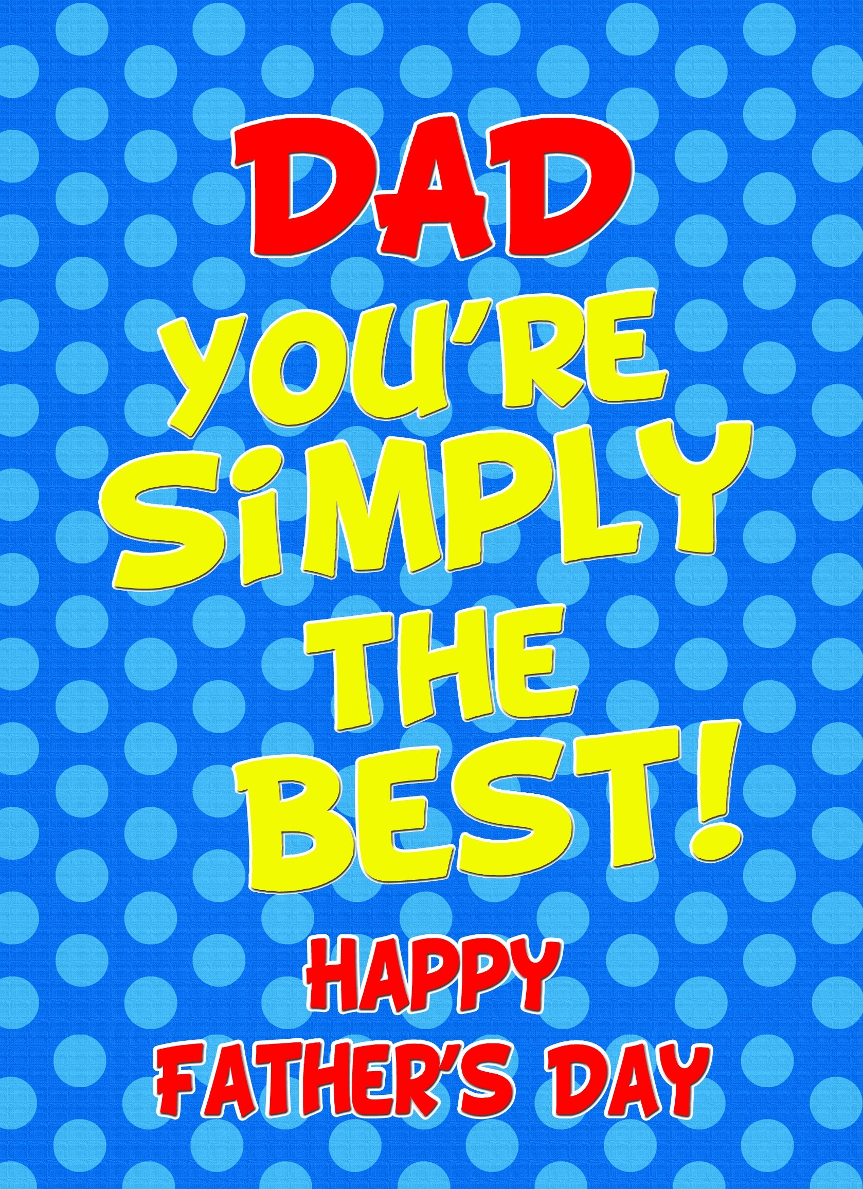 Fathers Day Card (Dad, Simply the Best)