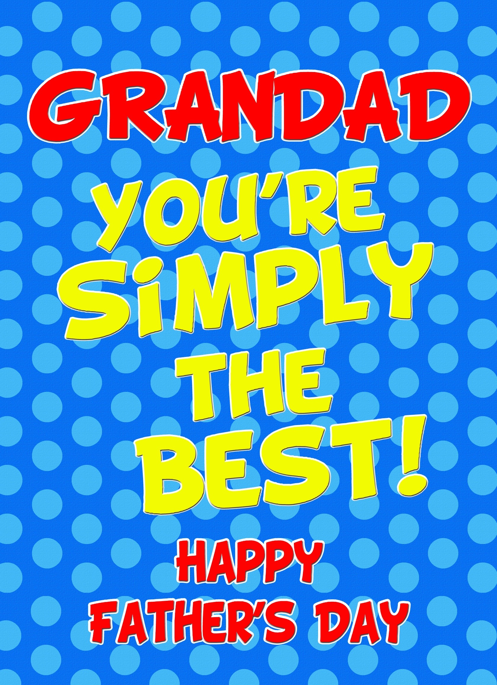 Fathers Day Card (Grandad, Simply the Best)