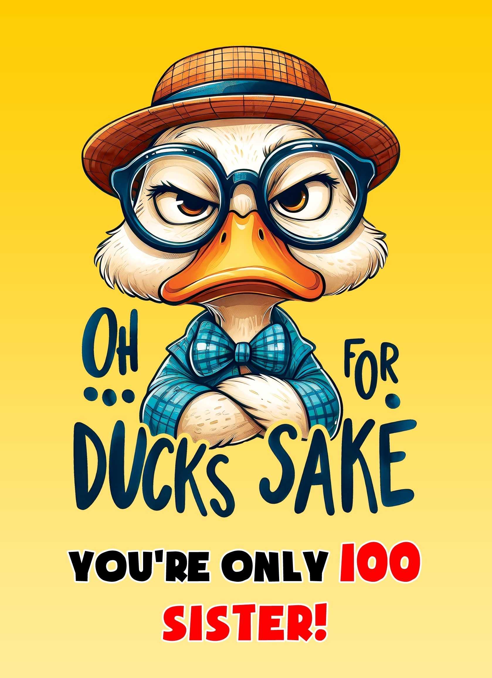 Sister 100th Birthday Card (Funny Duck Humour)