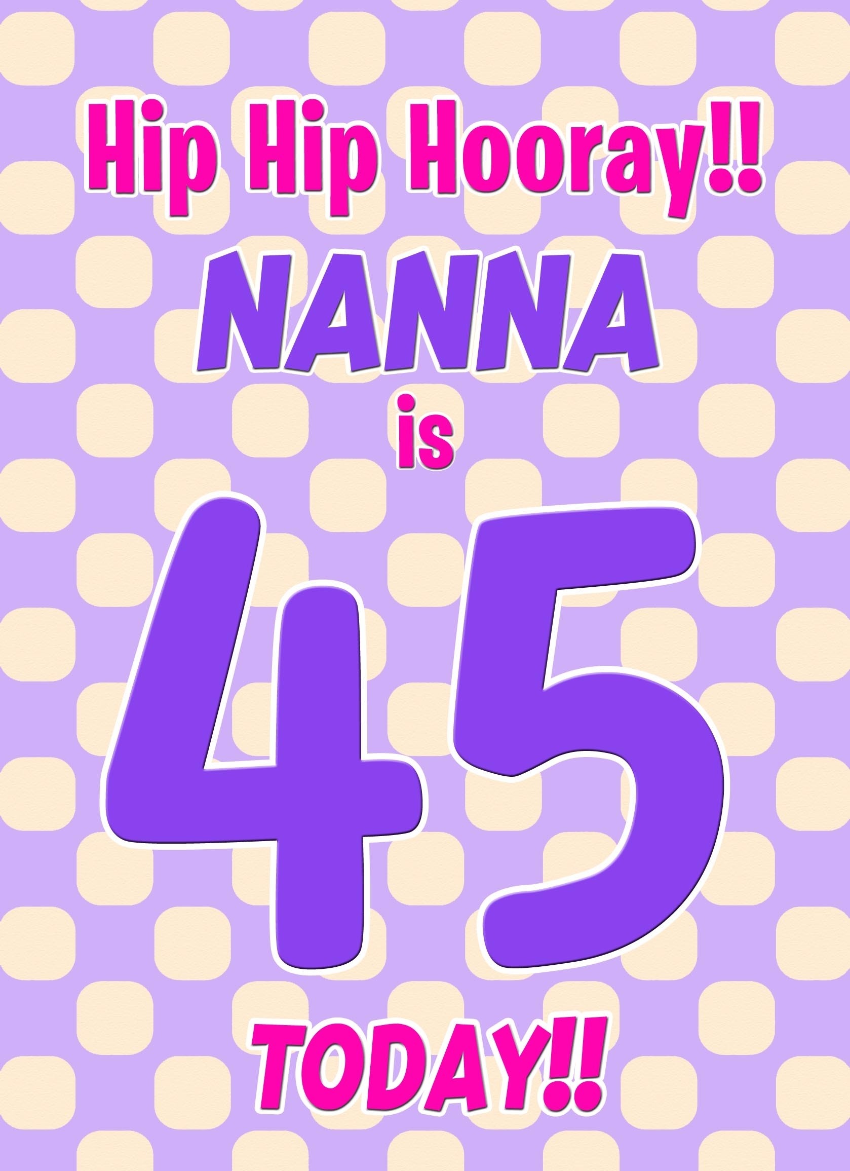 Nanna 45th Birthday Card (Purple Spots)