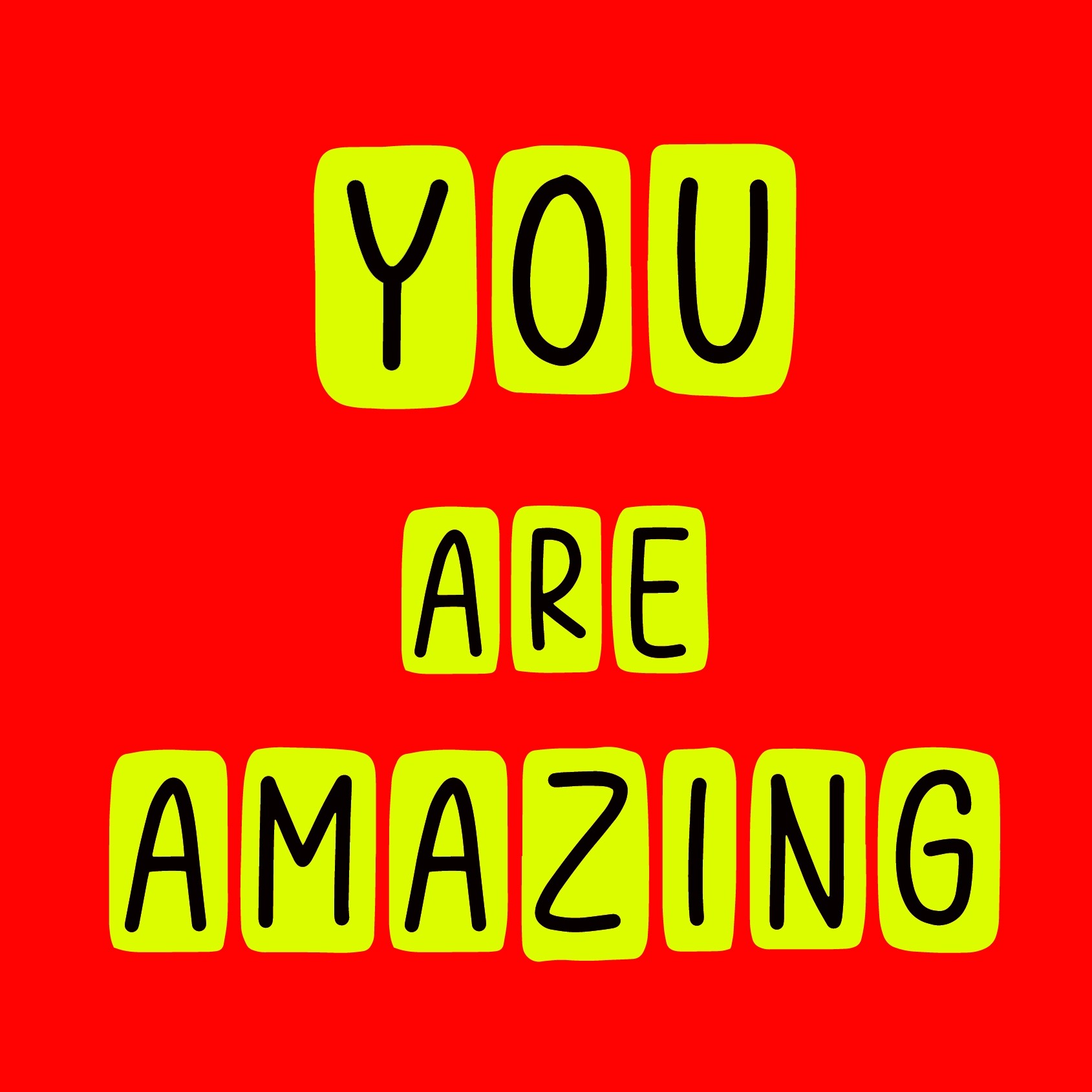 Inspirational Motivational Greeting Card (You Are Amazing)