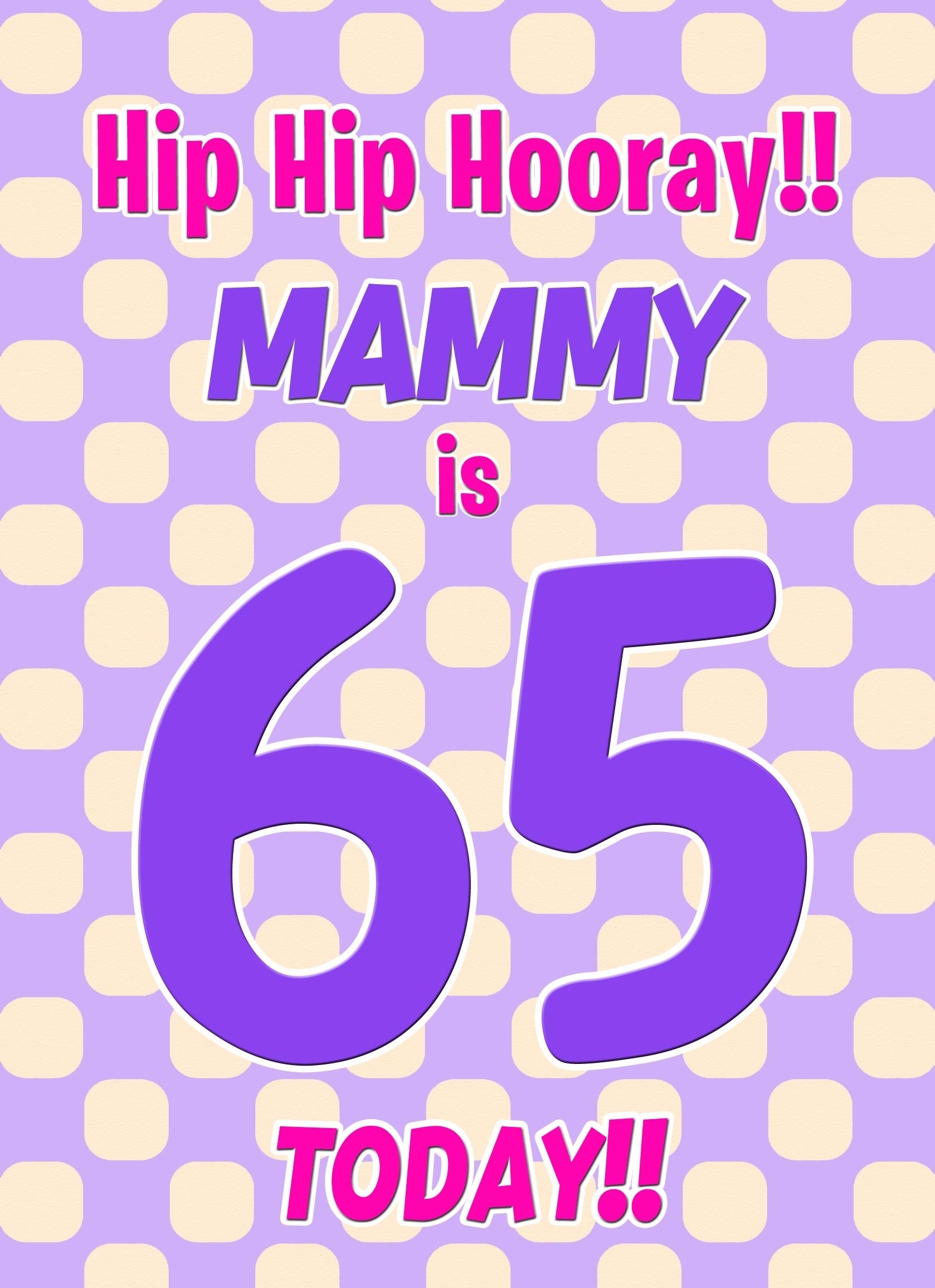 Mammy 65th Birthday Card (Purple Spots)