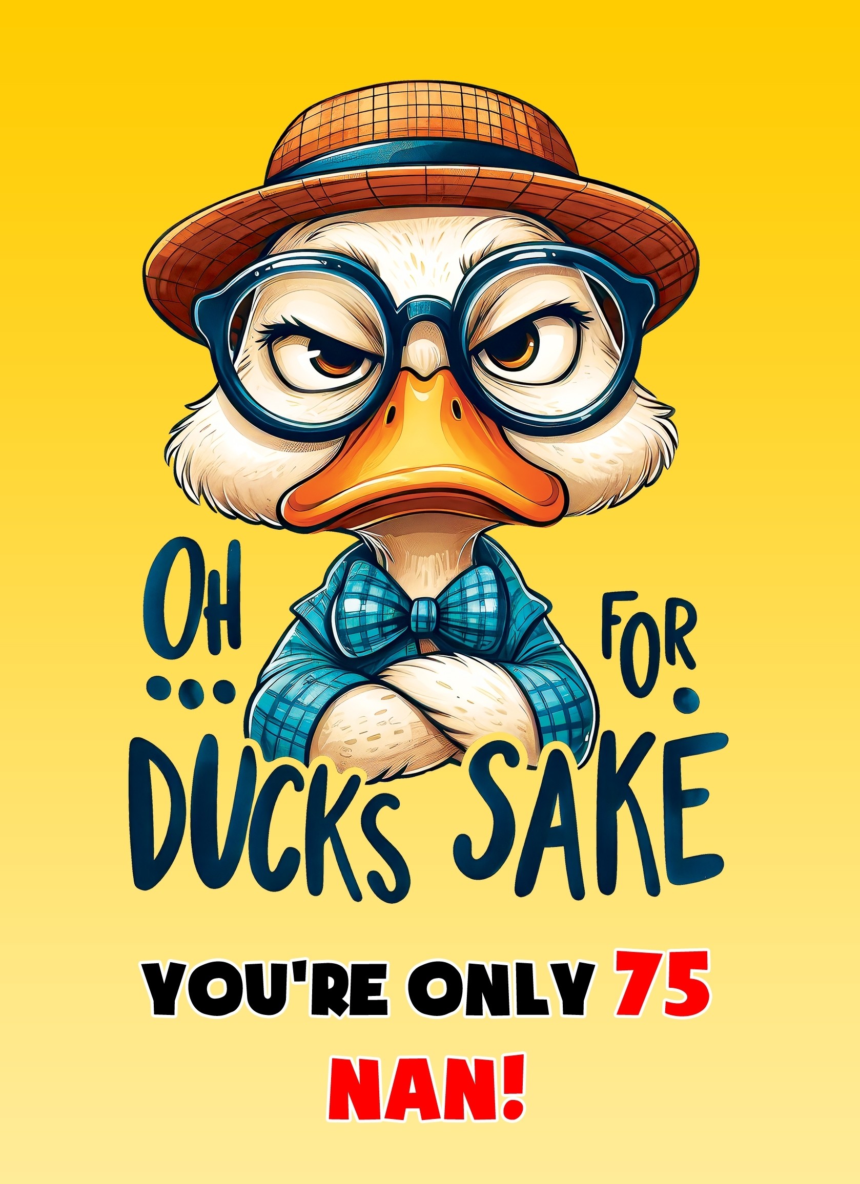 Nan 75th Birthday Card (Funny Duck Humour)