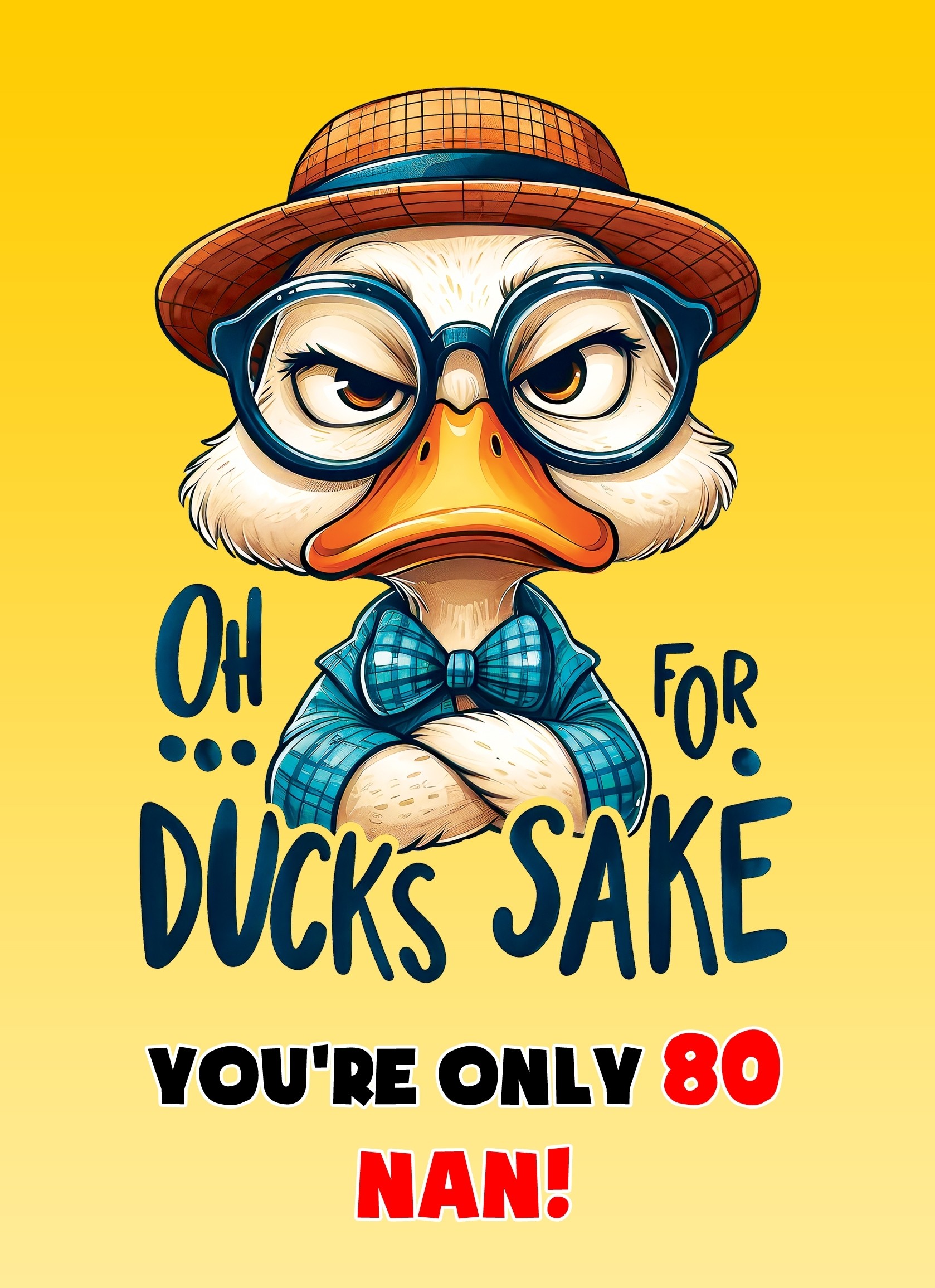 Nan 80th Birthday Card (Funny Duck Humour)