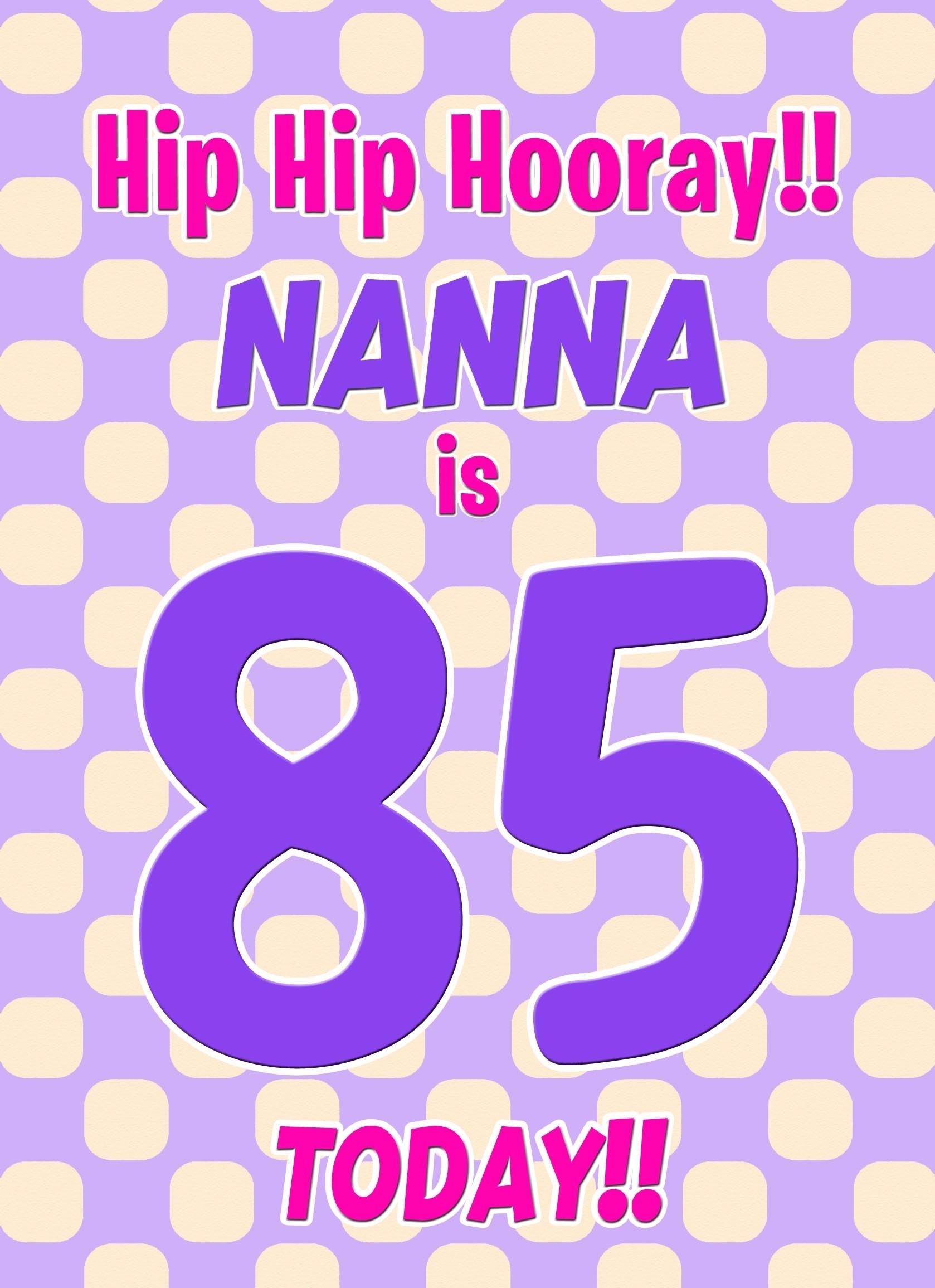 Nanna 85th Birthday Card (Purple Spots)