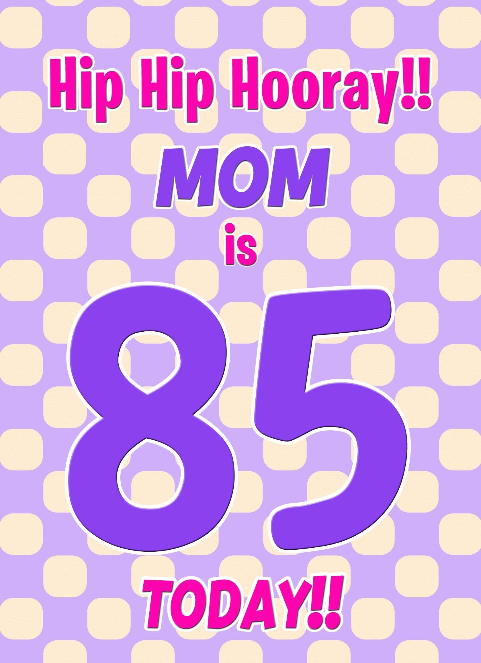 Mom 85th Birthday Card (Purple Spots)