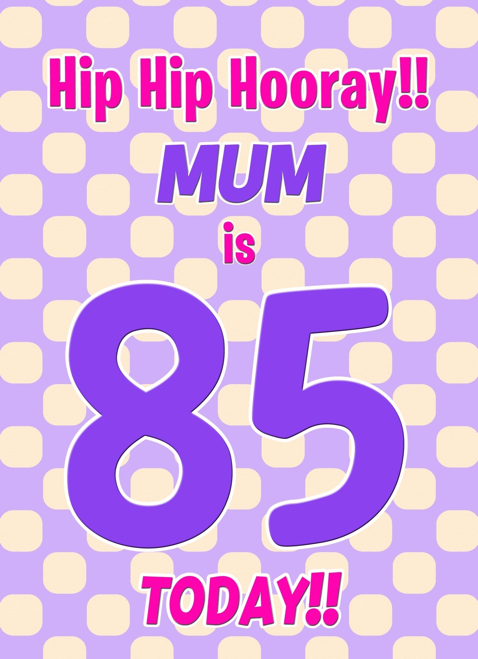 Mum 85th Birthday Card (Purple Spots)