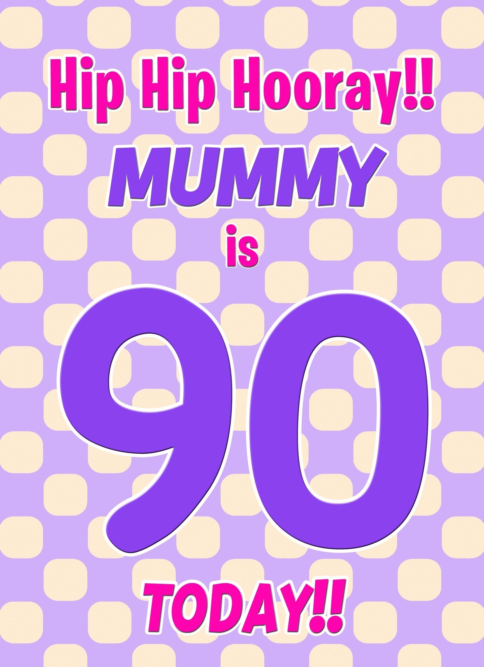 Mummy 90th Birthday Card (Purple Spots)