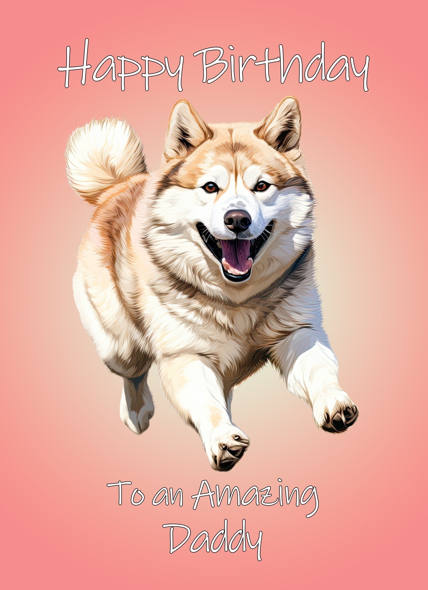 Akita Dog Birthday Card For Daddy