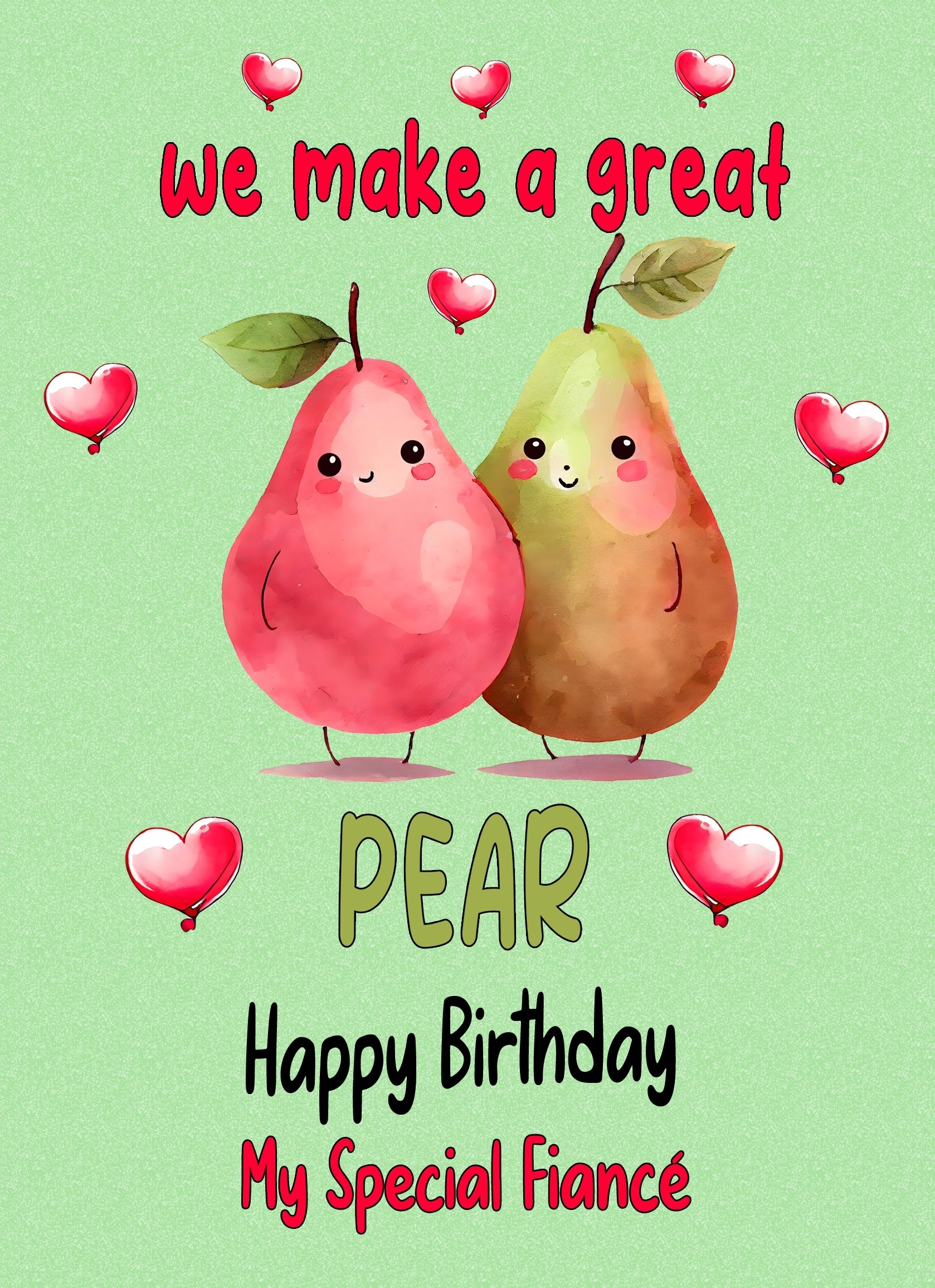 Funny Pun Romantic Birthday Card for Fiance (Great Pear)