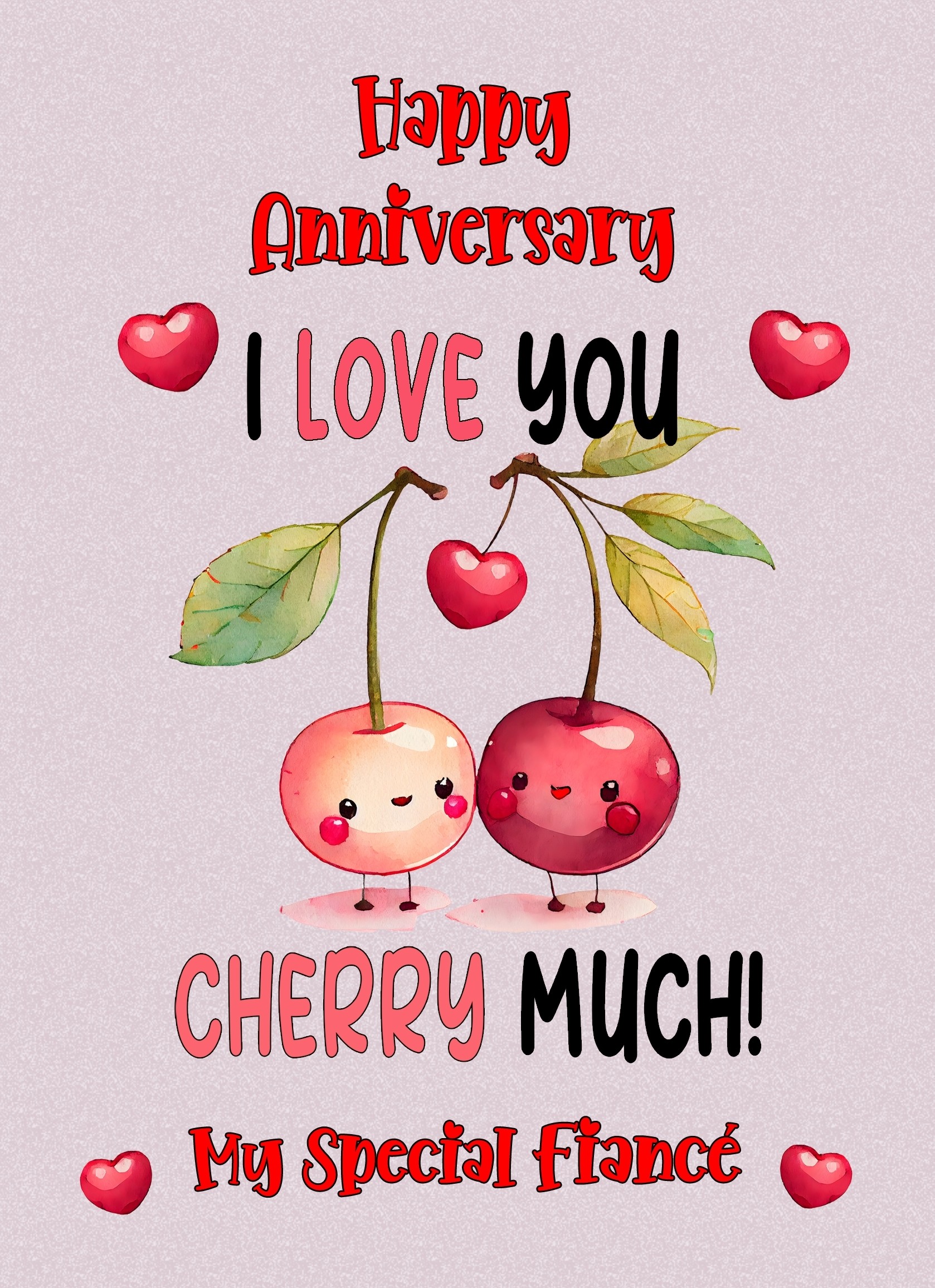 Funny Pun Romantic Anniversary Card for Fiance (Cherry Much)