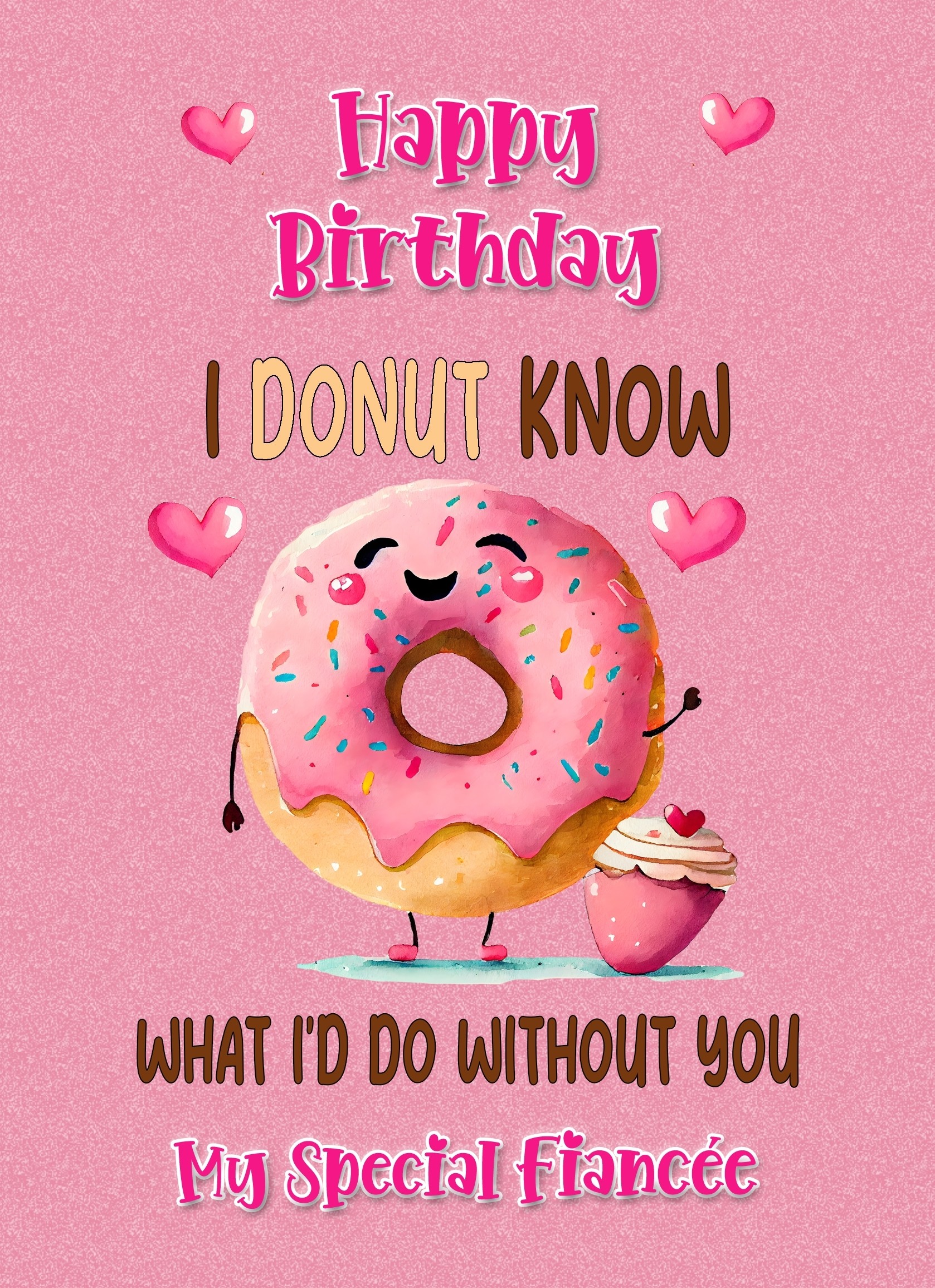 Funny Pun Romantic Birthday Card for Fiancee (Donut Know)