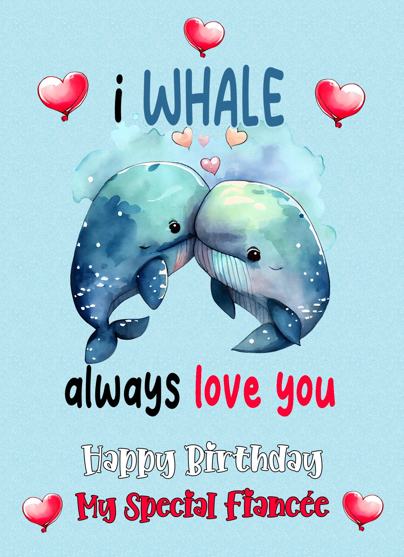Funny Pun Romantic Birthday Card for Fiancee (Whale)