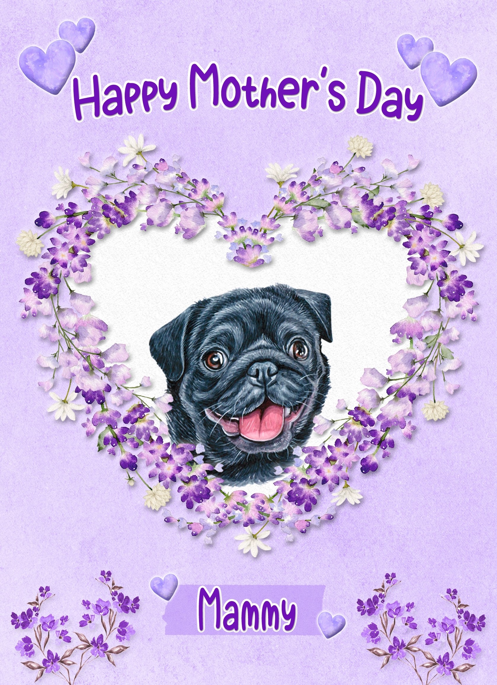 Pug Dog Mothers Day Card (Happy Mothers, Mammy)