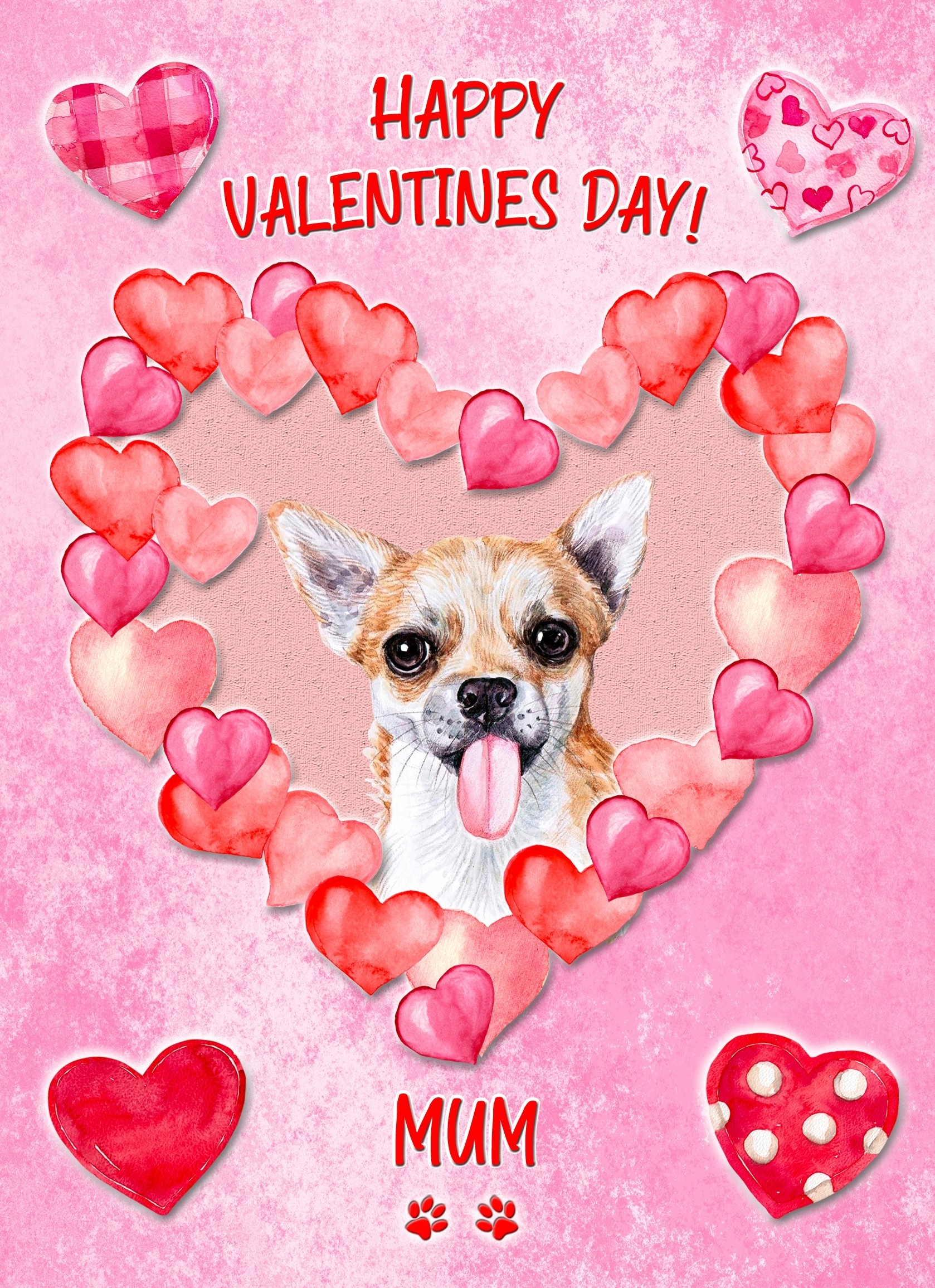 Chihuahua Dog Valentines Day Card (Happy Valentines, Mum)