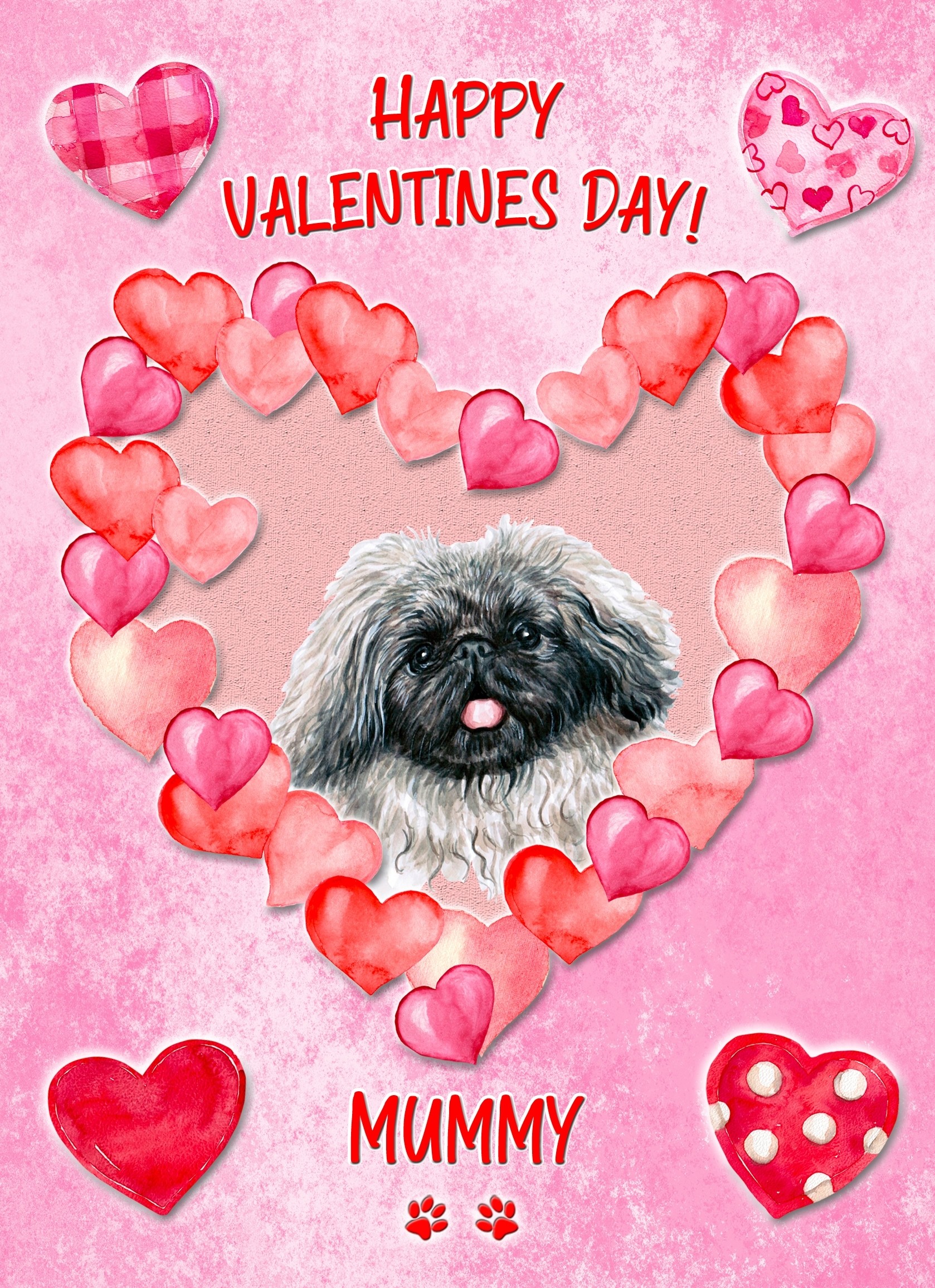 Pekingese Dog Valentines Day Card (Happy Valentines, Mummy)