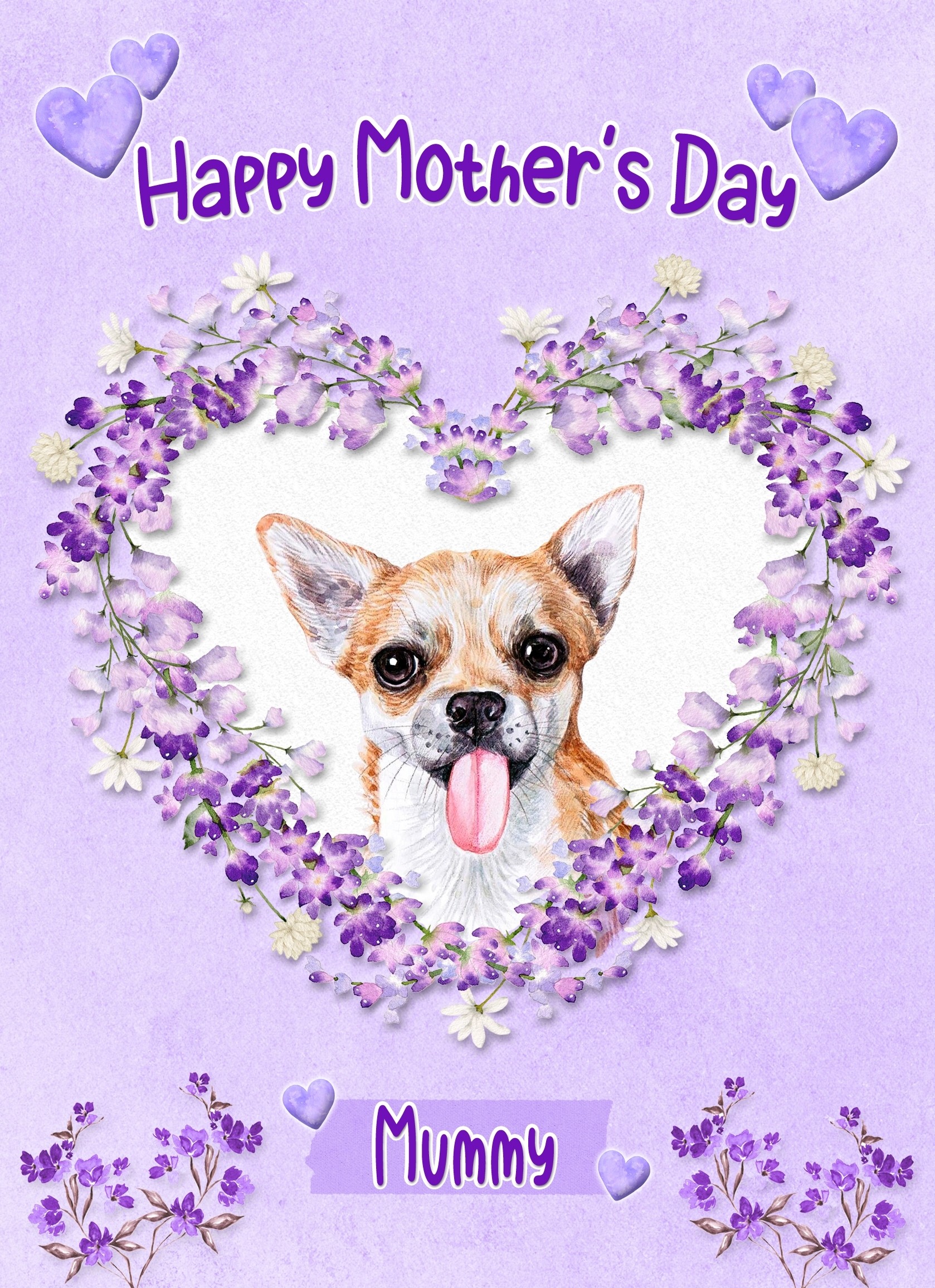 Chihuahua Dog Mothers Day Card (Happy Mothers, Mummy)