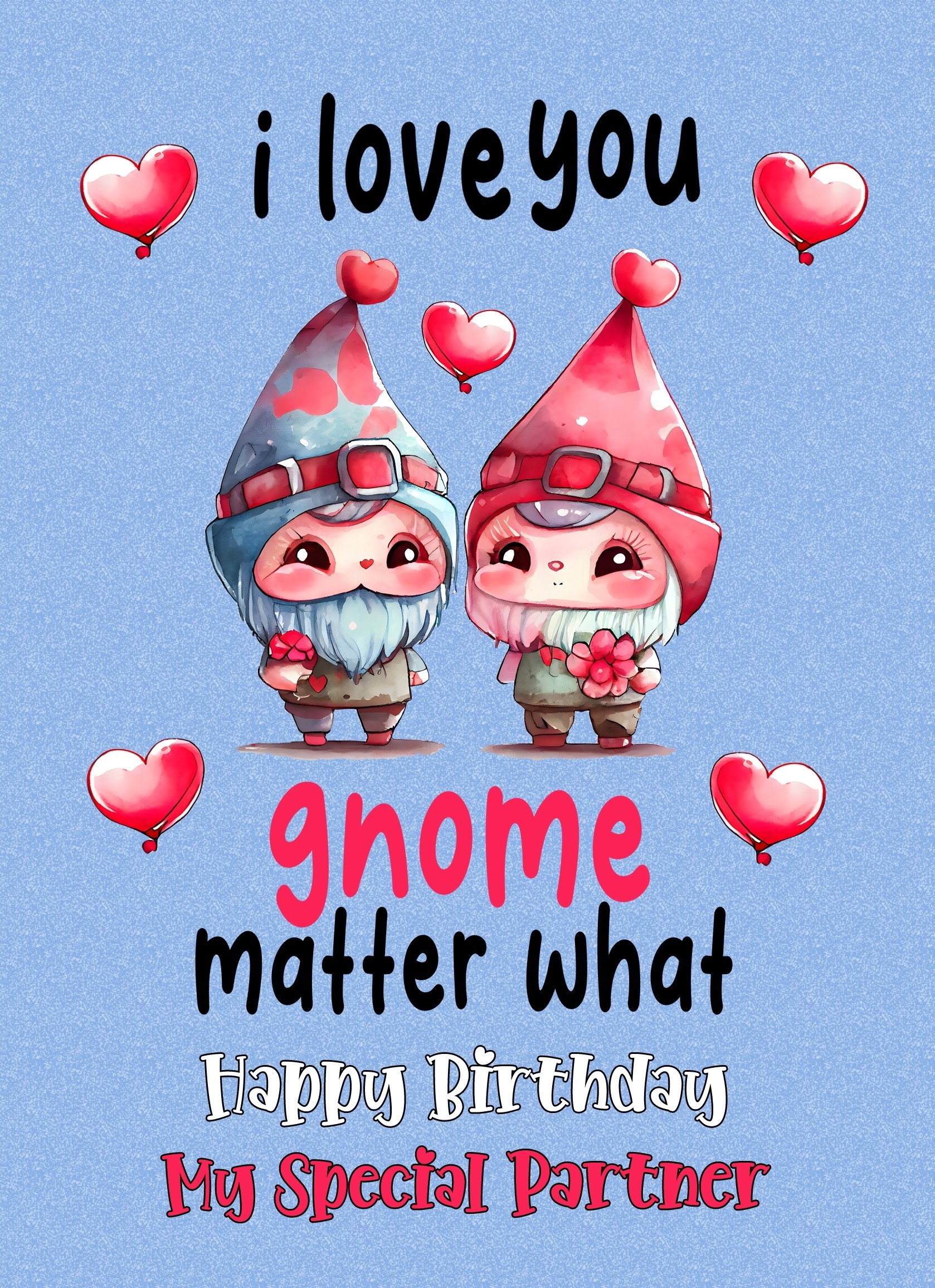 Funny Pun Romantic Birthday Card for Partner (Gnome Matter)