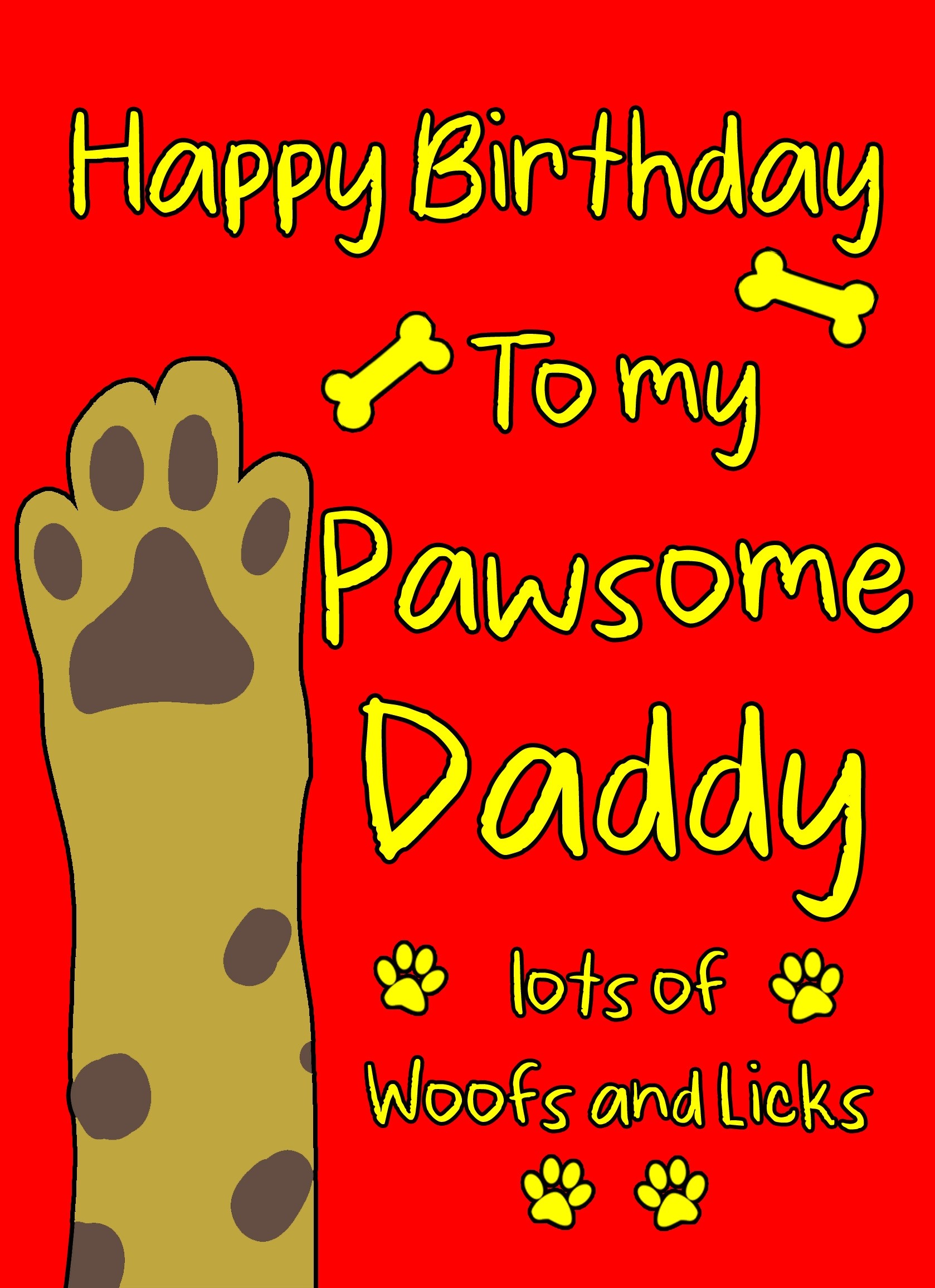 From the Dog Pawsome Birthday Card (Daddy)