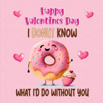 Funny Pun Valentines Day Square Card (Donut Know)