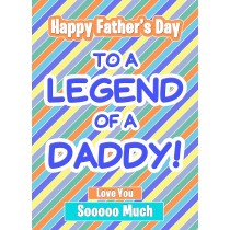 Fathers Day Card (Daddy, Legend)