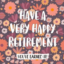 Happy Retirement Congratulations Square Card (Earned It)