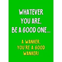 Funny Rude Quote Greeting Card (Design 5)
