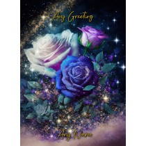 Personalised Rose Flower Colourful Art Fantasy Greeting Card (Birthday, Fathers Day, Any Occasion)