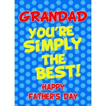 Fathers Day Card (Grandad, Simply the Best)