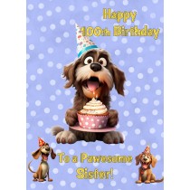 Sister 100th Birthday Card (Funny Dog Humour)