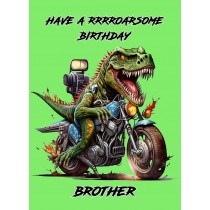 Dinosaur Funny Birthday Card for Brother