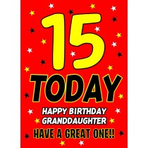 15 Today Birthday Card (Granddaughter)