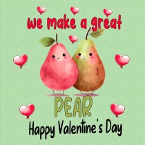 Funny Pun Valentines Day Square Card (Great Pear)