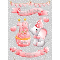 Sister 18th Birthday Card (Grey Elephant)