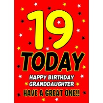 19 Today Birthday Card (Granddaughter)
