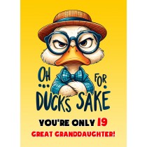 Great Granddaughter 19th Birthday Card (Funny Duck Humour)