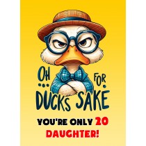 Daughter 20th Birthday Card (Funny Duck Humour)