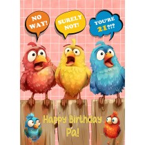 Pa 21st Birthday Card (Funny Birds Surprised)