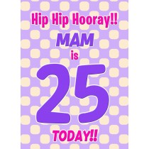 Mam 25th Birthday Card (Purple Spots)