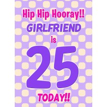 Girlfriend 25th Birthday Card (Purple Spots)