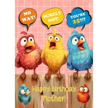 Mother 25th Birthday Card (Funny Birds Surprised)