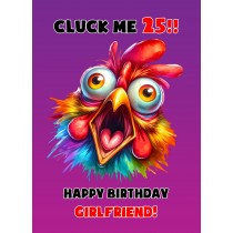 Girlfriend 25th Birthday Card (Funny Shocked Chicken Humour)