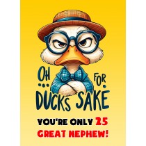 Great Nephew 25th Birthday Card (Funny Duck Humour)