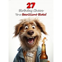 27th Birthday Card for Him (Funny Beerilliant Bloke)