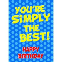Birthday Greeting Card (Simply the Best)