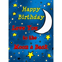 Birthday Greeting Card (Love You to the Moon and Back)