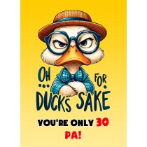 Pa 30th Birthday Card (Funny Duck Humour)