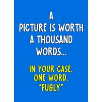 Funny Rude Quote Greeting Card (Design 35)