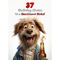 37th Birthday Card for Him (Funny Beerilliant Bloke)