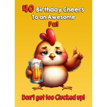 Pa 40th Birthday Card (Funny Beer Chicken Humour)